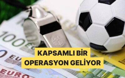 Futbolda Bilinen İsimlerin de Yer Aldığı Büyük Bahis Operasyonu Geliyor