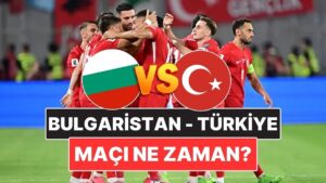 Bulgaristan – Türkiye Maçı Ne Zaman, Saat Kaçta? Bulgaristan – Türkiye Maçı Hangi Kanalda?