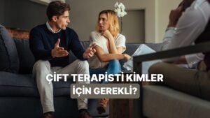 İlişkiniz İçin Çift Terapisi Gerekli mi? Anlamanın 11 Yolu