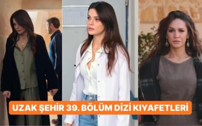 &apos;&apos;Boran ve Cihan&apos;ın Büyük Yüzleşmesi!&apos;&apos; Uzak Şehir 39. Bölüm Dizi Kıyafetleri ve Benzer Öneriler