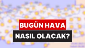 Fırtına Öncesi Sessizlik! Meteoroloji &quot;Yazdan Kalma Son Günler&quot; Haritasını Paylaştı