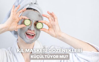 Konuya Açıklık Getiriyoruz: Kil Maskesi Ciltteki Gözenekleri Küçültür mü?