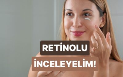 Cilt Bakımında Son Dönemin Favorisi Olarak Konuşulan Retinol Nedir, Ne İşe Yarar?