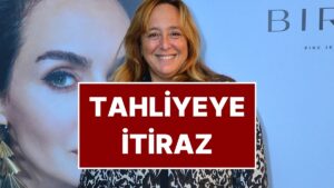 Menajer Ayşe Barım&apos;ın Tahliyesine İtiraz Edildi
