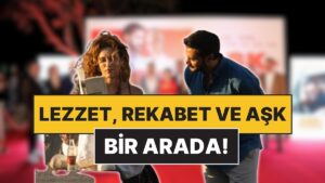 Aşk ve Yemek Filmi Görkemli Galasıyla İzleyici Karşısına Çıktı, Büyük Beğeni Topladı!