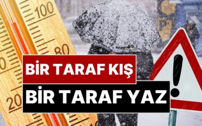 Türkiye'nin Bir Tarafında Lapa Lapa Kar Yağacak Bir Tarafında Yaz Yaşanacak