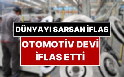 Tam 24 Şirkete Sahip: Dünyanın Önde Gelen Otomotiv Devi İflas Etti