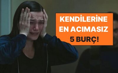 Millete Gelince Terapist, Kendilerine Gelince En Acımasız Olan 5 Burç!