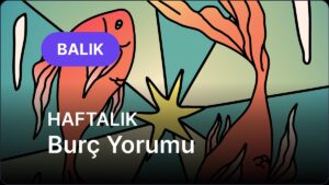 6 Ekim – 12 Ekim Balık Burcu Haftalık Burç Yorumu