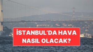 20 Kasım Perşembe İstanbul Hava Durumu: Sıcaklık Mevsim Normallerinin Üzerinde