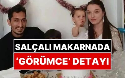Salçalı Makarna ve Tavuk Yiyen Çocuklar Hayatını Kaybetmişti: Anne Babanın İfadesinde ‘Görümce’ Detayı