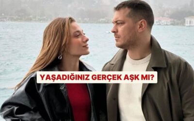 Yaşadığınız Gerçek Aşk mı?