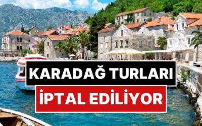 Türklere Vizesiz Seyahat Kaldırılmıştı: Karadağ Turlarında İptaller Peş Peşe Geldi!