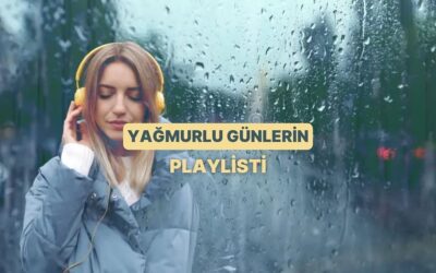Kafanı Resetlemek İçin Yağmurlu Günlerde Dinlenecek Parçalar