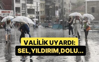 İstanbul Valiliği Cuma Günü İçin Uyarı Yayınladı: Sel, Yıldırım, Dolu…