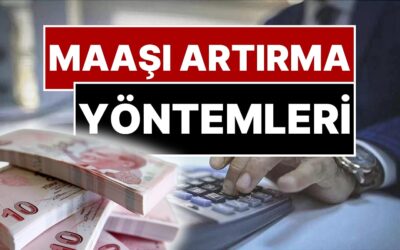 Milyonlarca Çalışanı İlgilendiriyor: Maaşınızı Bu Yöntemle Artırabilirsiniz