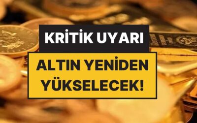 Hop Oturup Hop Kalkan Altın İçin Sıcak Uyarı: Uzman İsim Yeniden Yükseleceğini Açıkladı!