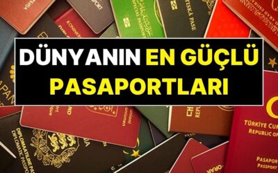 Dünyanın En Güçlü Pasaportları Belli Oldu: ABD Pasaportunun Büyük Düşüşü! Türkiye’nin Sırası da Belli Oldu