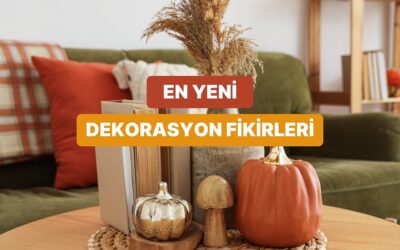 En Çok Aranan Dekorasyon Trendleri