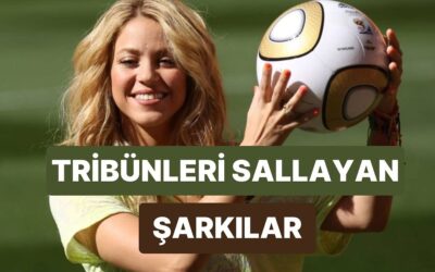 Dünya Kupalarında Tribünleri Ayağa Kaldıran Şarkılar