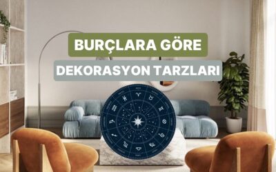 Seninki Ne? Burçlara Göre Dekorasyon Tarzları