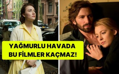 Battaniyeler Hazır mı? Yağmurlu Havada İzlenecek 15 Romantik Film Önerisi