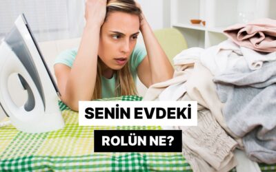 Senin Evdeki Rolün Ne?