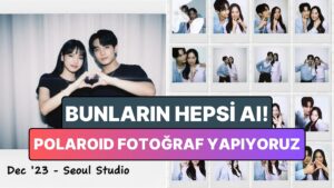 Sosyal Medyanın Yeni &quot;AI Polaroid&quot; Akımından Geri Kalmayın Diye En Güzel Promptu Söylüyoruz!
