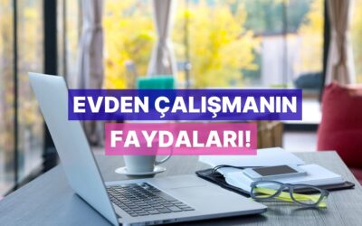 “Evden Çalışma” ve “Hibrit Çalışma” Modelleri Şirketlere Ne Kadar Fayda Sağlıyor?