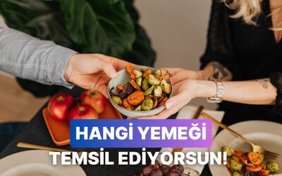 Sofrada Davranışlarına Göre Hangi Yemeği Temsil Ediyorsun?