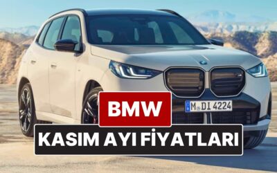 Kasım 2025 BMW Fiyat Listesi! İşte BMW 1, 2, 3, 4, 5, M, X ve i Serisi Güncel Fiyatları