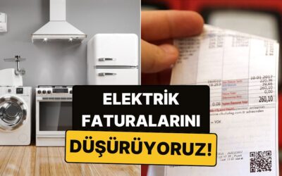 Faturaları Düşürüyoruz: En Az Elektrik Tüketen Eşyaları Nasıl Anlarız?