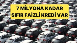 Yeni Otomobil Kampanyasıyla 7 Milyon TL&apos;ye Kadar Sıfır Faiz Kredili Araçlar Dikkat Çekiyor