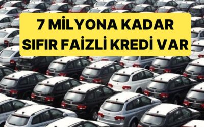 Yeni Otomobil Kampanyasıyla 7 Milyon TL&apos;ye Kadar Sıfır Faiz Kredili Araçlar Dikkat Çekiyor