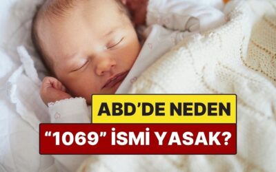 Katı Yasaları Var: ABD&apos;de Neden &quot;1069&quot; İsmi Yasak?