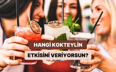 Sen İnsanlarda Hangi Kokteyl Gibi Etki Bırakıyorsun?