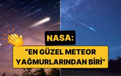 NASA&apos;nın &quot;En Güzel Meteor Yağmurlarından Biri&quot; Dediği Orionid Meteor Yağmuru Başladı: Nasıl, Ne Zaman İzlenir?