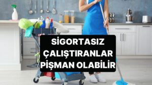 Eski SGK Başmüfettişi İsa Karakaş Evinde Sigortasız Temizlikçi, Bakıcı Çalıştıranları Uyardı