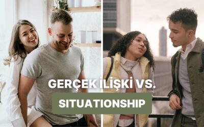 Gerçek İlişki ile Situationship Arasındaki 10 Fark
