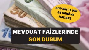 Mevduat Faizleri Yüzde 46&apos;ya Kadar Çıkıyor: İşte 500 Bin TL&apos;nin Aylık Getirisi!