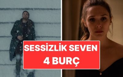 Sessizlik Seven 4 Burç: Kendi Dünyasında Mutlu Olanlar!