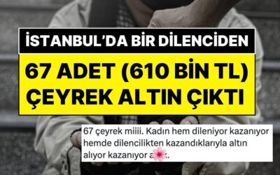 İstanbul’da Üzerinden 67 Çeyrek Altın Çıkan Dilenciye 1.406 TL Para Cezası Verildi