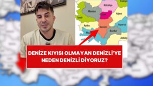 Denize Kıyısı Olmamasına Rağmen Denizli&apos;ye Neden Denizli Diyoruz?