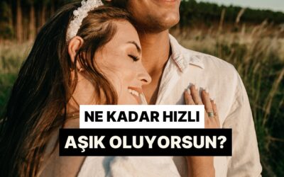 Bu Test Ne Kadar Hızlı Aşık Olduğunu Ortaya Çıkarıyor!