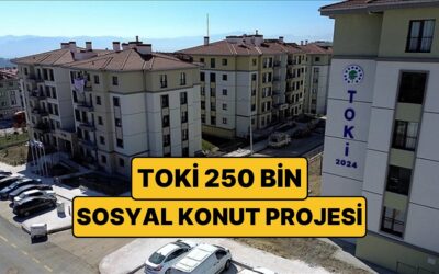 TOKİ 250 Bin Sosyal Konut Projesinde Son Durum! Peki TOKİ Başvuruları Ne Zaman ve Nasıl Yapılacak?