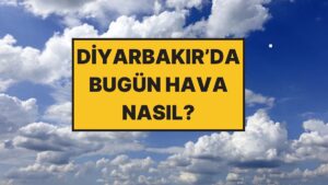 Diyarbakır&apos;da Bugün Hava Nasıl? Meteoroloji 28 Kasım Cuma Diyarbakır Hava Durumu