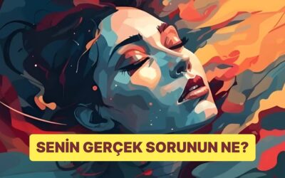 Psikolog Testi: Senin Gerçek Sorunun Ne?