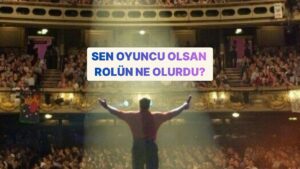 Oyuncu Olsan Hangi Rolü Oynardın?