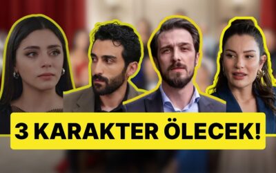 O Karakterler Ölecek: Kızılcık Şerbeti&apos;nden Ayrılan 4 Karakterin Akıbeti Belli Oldu!