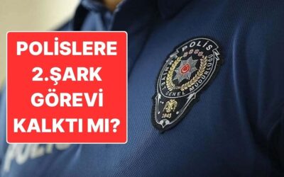 Şark Görevi Nedir? Polislere 2. Şark Görevi Kalktı mı? 2026 Polis Atamasında 2. Şark Görevi Olacak mı?